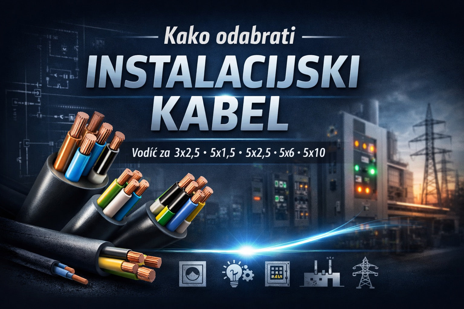 kako odabrati kabel 3x1,5 , 3x2,5 , 5x1,5 , 5x6 , 5x10